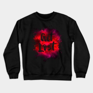 Get Lost Funny 80's Design Crewneck Sweatshirt